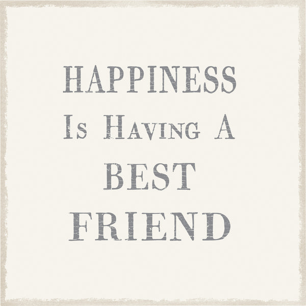 6 X 6 Box Sign Happiness Is Having A Best Friend