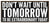 Don't Wait Until Tomorrow To Be Extraordinary Today - 7X16 Decorative Box Sign