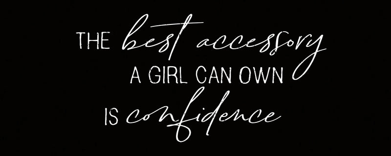 'The Best Accessory A Girl Can Own Is Confidence' - 4X10 Decorative Wooden Box Sign