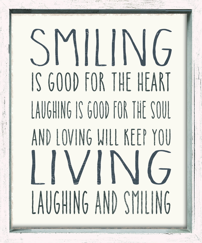 10 X 12 Box Sign Smiling Is Good For The Heart Laughing Is Good For The Soul And Loving Will Keep You Living Laughing And Smiling