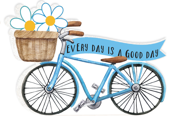 'Every Day Is A Good Day' - 5X7 Cut Out Bicycle