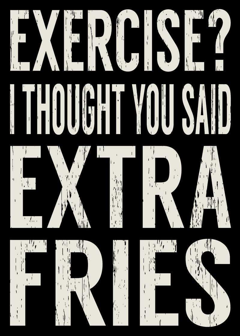 'Exercise? I Thought You Said Extra Fries - 5X7 Wooden Decorative Box Sign
