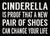'Cinderella Is Proof That A New Pair Of Shoes Can Change Your Life' - 5X7 Wooden Decorative Box Sign