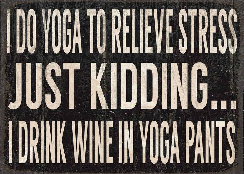 ' Do Yoga To Relieve Stress' - 5X7 Box Sign