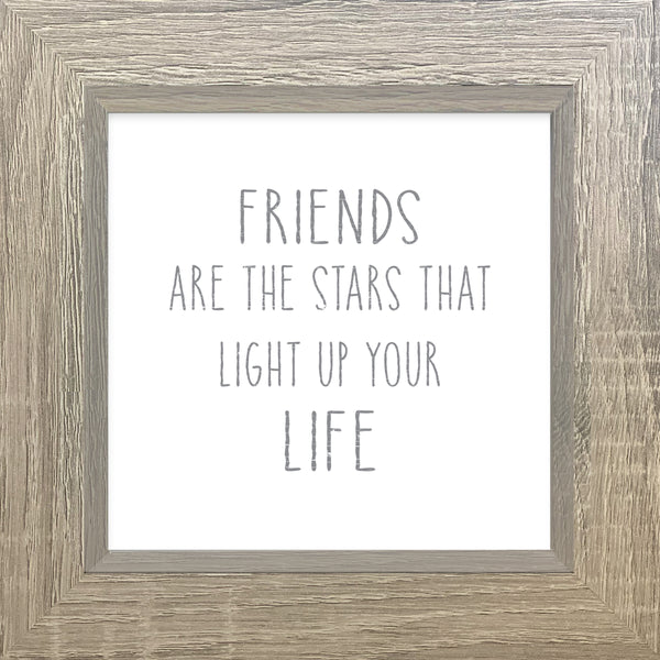 'Friends Are The Stars That Light Up Your Life' - 8X8 Sign