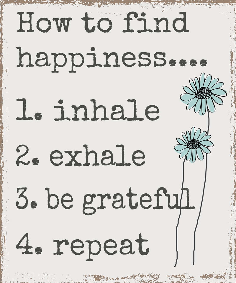 10 X 12 Box Sign How To Find Happiness Inhale Exhale Be Grateful Repeat