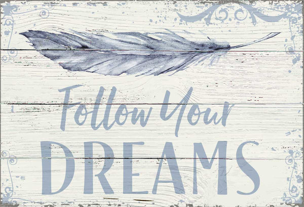 7 X 11.5 Box Sign Follow Your Dreams