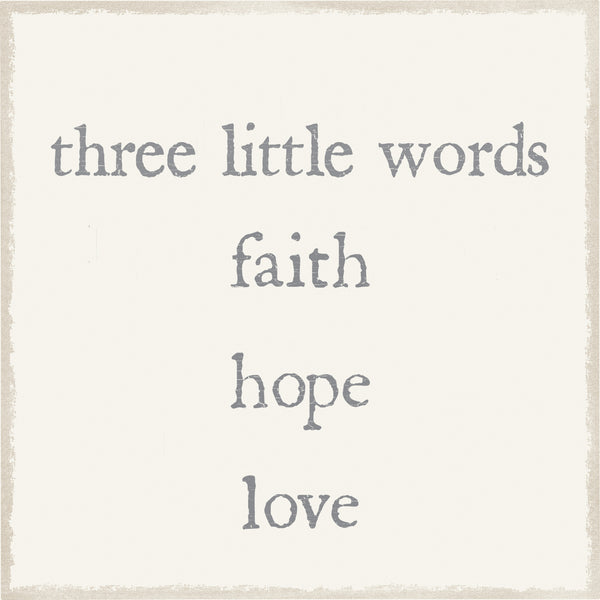 6 X 6 Box Sign Three Little Words Faith Hope Love