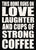 5 X 7 Box Sign This Home Runs On Love Laughter And Cups Of Strong Coffee