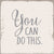 6 X 6 Box Sign You Can Do This