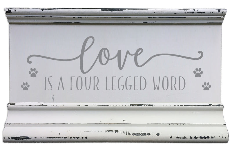 5 X 8 Box Sign Love Is A Four Legged Word