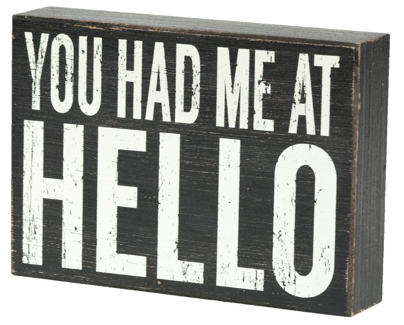 5 X 7 Box Sign You Had Me At Hello 2