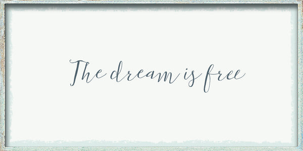7 X 16 Box Sign The Dream Is Free
