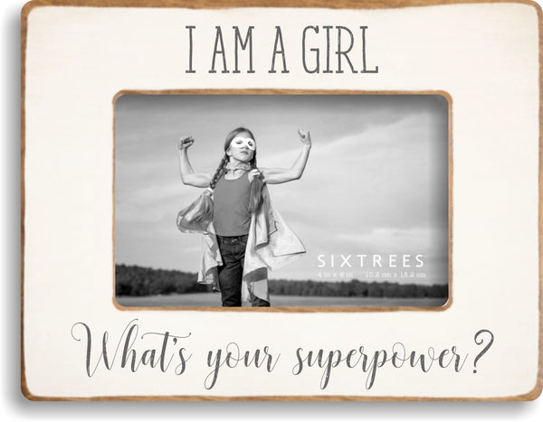 4 X 6 Picture Frame Wht I Am Girl, Yr Superpower?