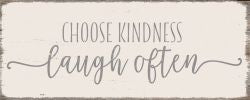 Choose Kindness Laugh -  4X10 Box Sign