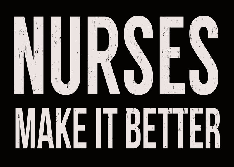 'Nurses Make It Better' - 5X7 Wooden Decorative Box Sign