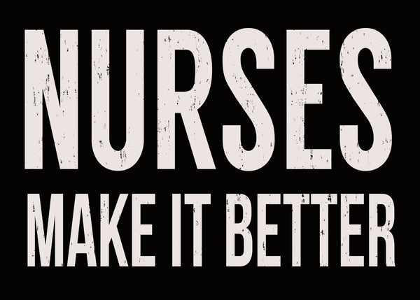 'Nurses Make It Better' - 5X7 Wooden Decorative Box Sign