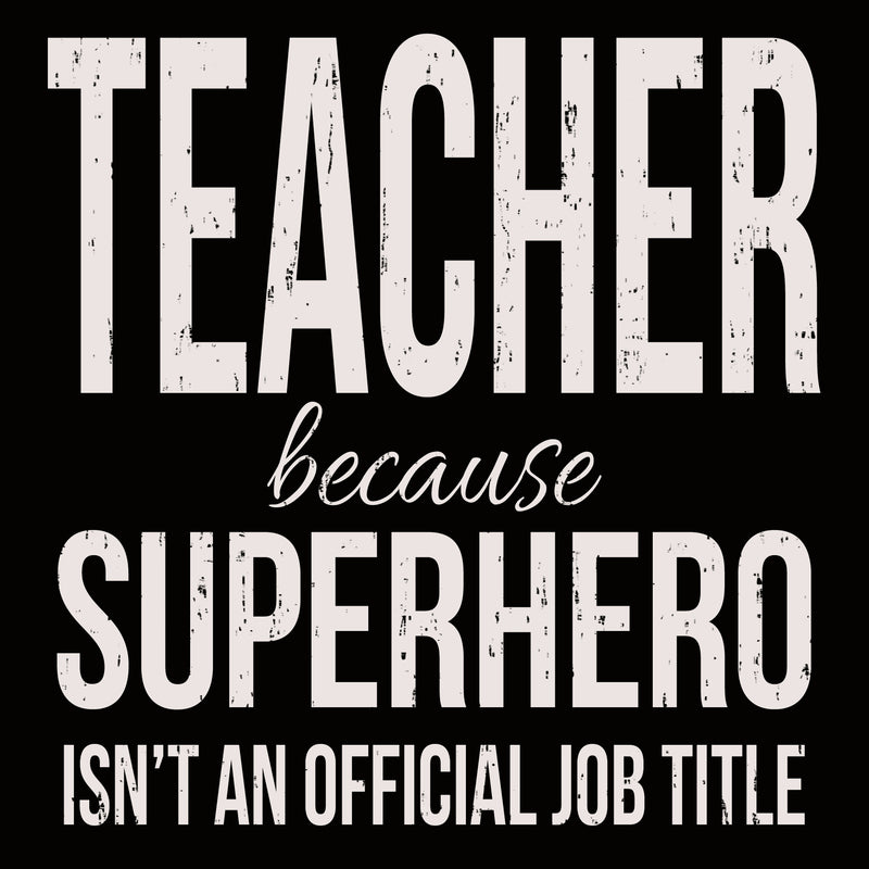Teacher Because Superhero Isn't An Official Job Title - 6X6 Box Sign
