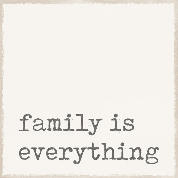 Family Is Everything 8X8 Box Sign / Plaque