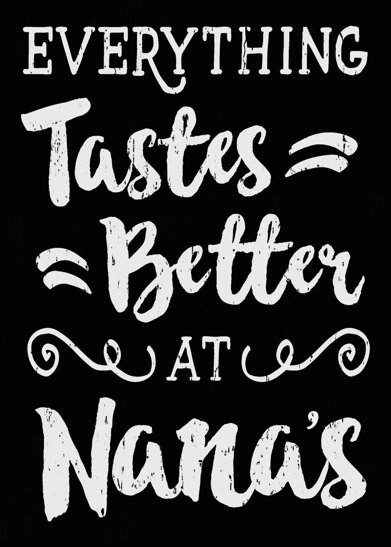 Everything Tastes Better At Nana's - 5X7 Box Sign