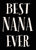 Best Nana Ever - 5X7 Box Sign