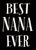 Best Nana Ever - 5X7 Box Sign