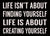 Life Isn't About Finding Yourself Life Is About Creating Yourself - 5X7 Box Sign