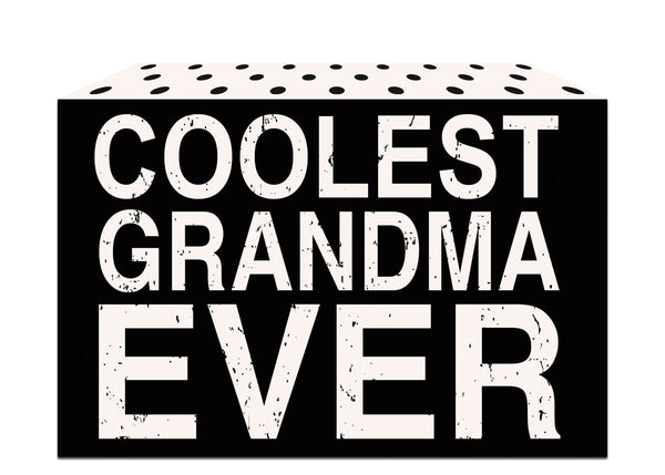 Coolest Grandma Ever - 5X7 Box Sign