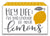 'Hey Life: I've Had Enough Of Your Lemons' - Edge, 5X7 Decorative Box Sign