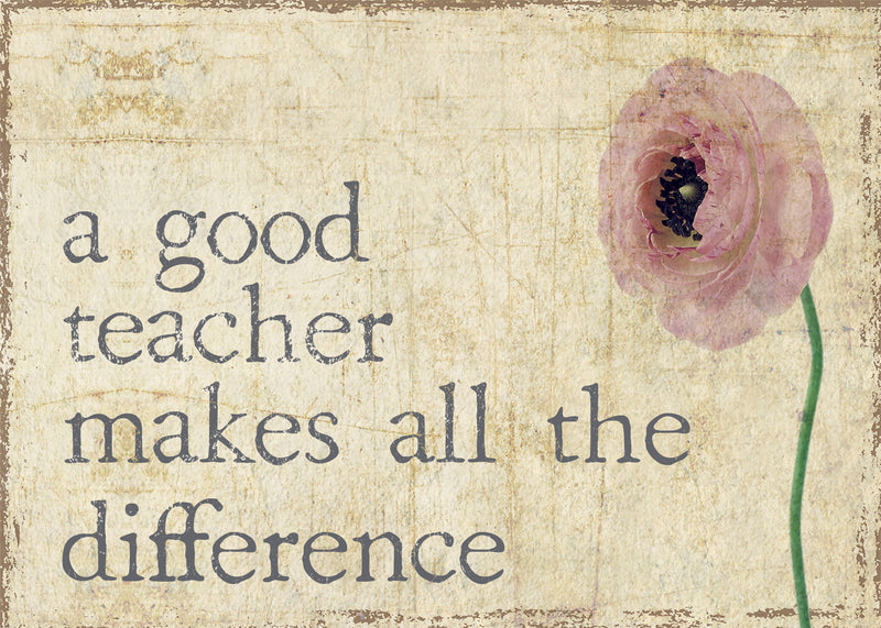 A Good Teacher Makes All The Difference - 5X7 Box Sign