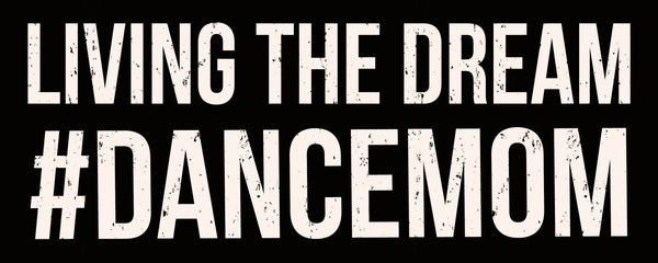 Living The Dream #Dancemom - 4x10 Box Sign