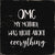 'Omg My Mother Was Right About Everything' - 6x6 Wooden Decorative Box Sign