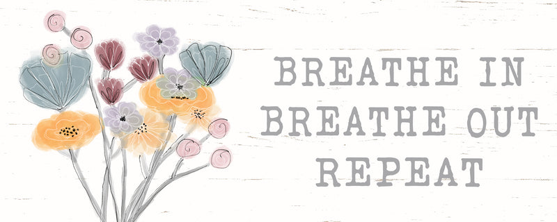 'Breathe In Breathe Out' - 4X10 Decorative Box Sign