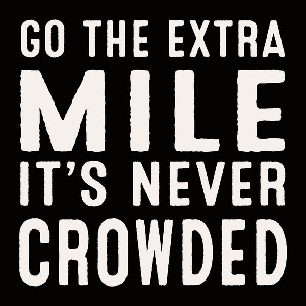 'Go The Extra Mile It's Never Crowded' - 6X6 Wooden Decorative Box Sign