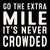 'Go The Extra Mile It's Never Crowded' - 6X6 Wooden Decorative Box Sign