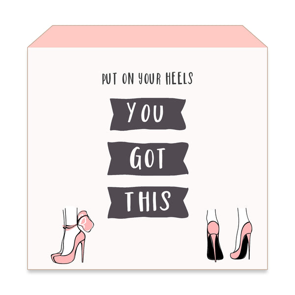 'Put On Your Heels You Got This' - 6X6 Wooden Decorative Box Sign