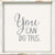 'You Can Do This' - 6X6 Framed Wooden Decorative Box Sign