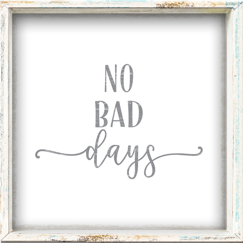 No Bad Days - 6X6 Framed Sign / Plaque