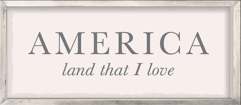 Framed America Land That I Love - 7X16 Framed Box Sign