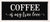 'Coffee Is My True Love' - 7X16 Framed Wooden Sign, Black or Grey
