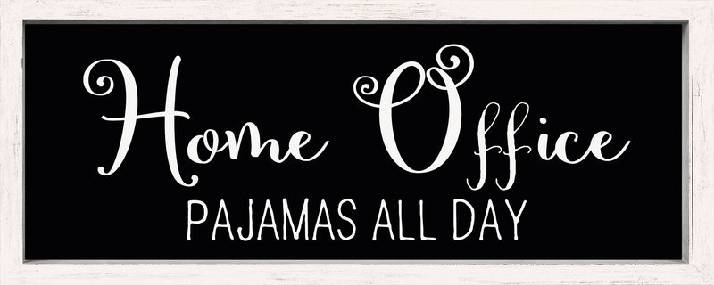Home Office Pajamas All Day - 4X10 Framed Wooden Sign