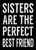 'Sisters Perfect Best Friend' - 5X7 Wooden Decorative Box Sign