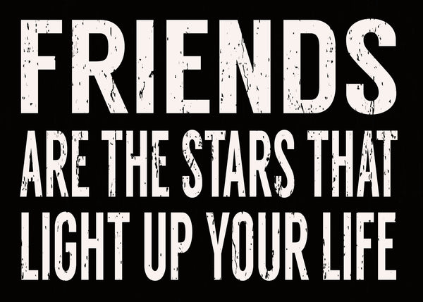 'Friends Are The Stars That Light Up Your Life' 5X7 Decorative Box Sign