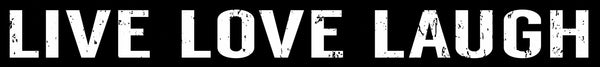 Live Love Laugh - 18X2 Box Sign