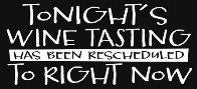 Tonight's Wine Tasting Has Been Rescheduled to Right Now - 5X11 Wooden Box Sign