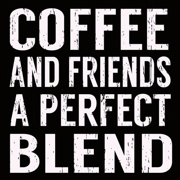 'Coffee And Friends A Perfect Blend' - 8X8 Decorative Wooden Box Sign