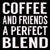 'Coffee And Friends A Perfect Blend' - 8X8 Decorative Wooden Box Sign