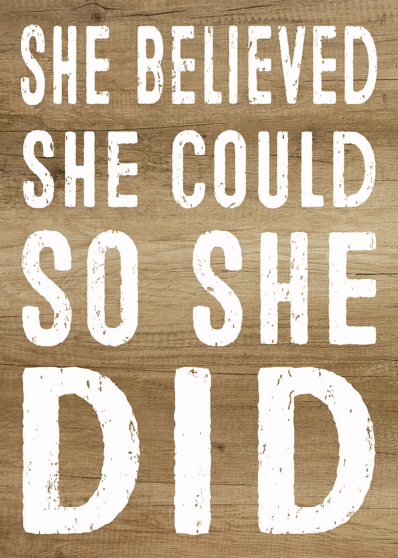 She Believed She Could So She Did - 5X7 Box Sign -Black or Natural Color
