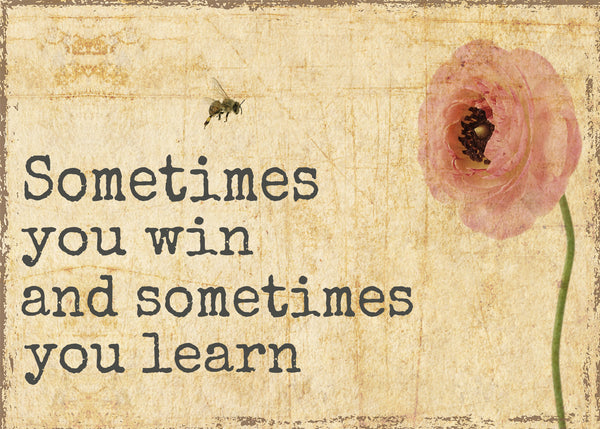 Sometimes You Win And Sometimes You Learn - 5X7 Wooden Box Sign / Plaque