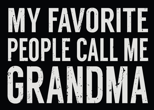 My Favorite People Call Me Grandma - 5X7 Box Sign